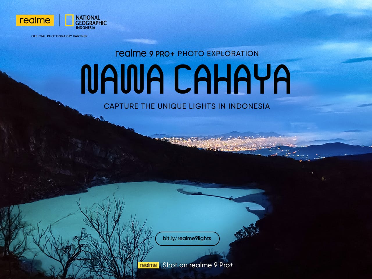 Realme x National Geographic Indonesia: Capture The Unique Lights in Indonesia Buktikan Kehandalan Kamera Flagship realme 9 Pro+ Dalam Mengabadikan Momen Indah 